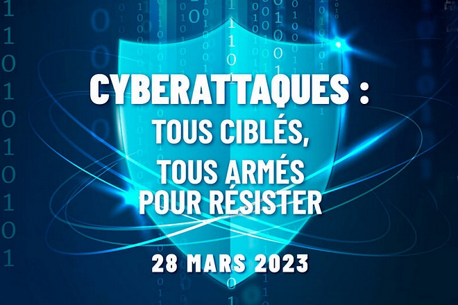 Cyber attaques : événement 28 mars, tous armés pour mieux résister